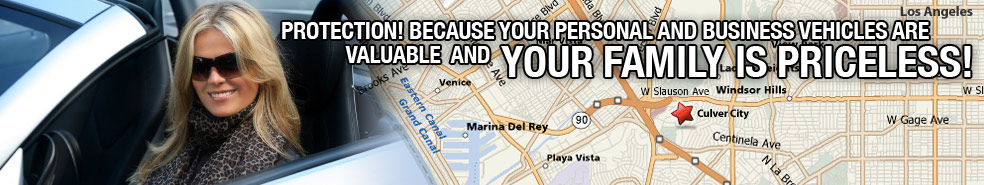 Protection! Because Your Personal and Business Vehicles Are Valuable and Your Family is Priceless!